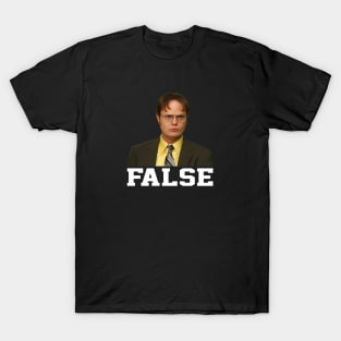 FALSE - Dwight Schrute T-Shirt